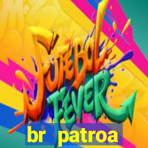 br patroa plataforma jogo online